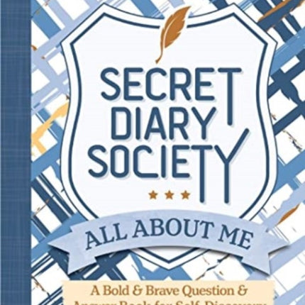 Secret Diary Society All About Me: A Bold & Brave Question & Answer Book for Self-Discovery - Write Your Own Story