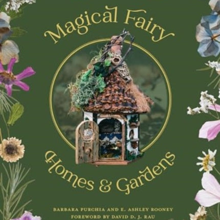 Magical Fairy Homes and Gardens