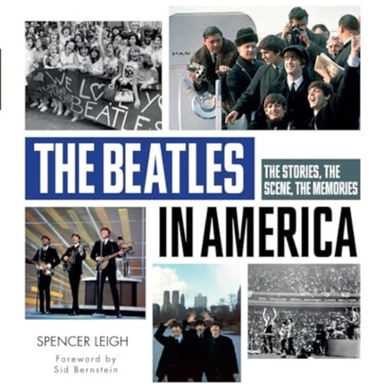 Beatles in America The Stories the Scene the Memories