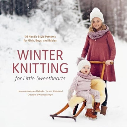 Winter Knitting for Little Sweethearts 46 NordicStyle Patterns for Girls Boys and Babies