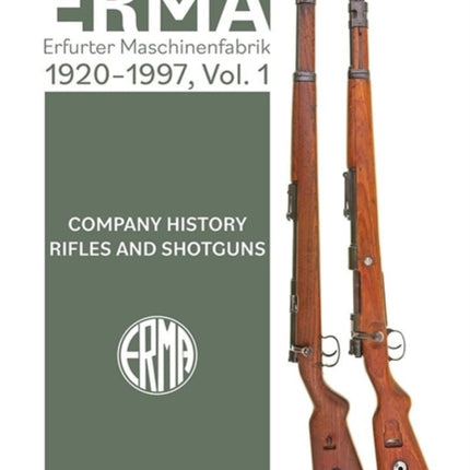 ERMA Erfurter Maschinenfabrik 1924â2003 Vol. 1