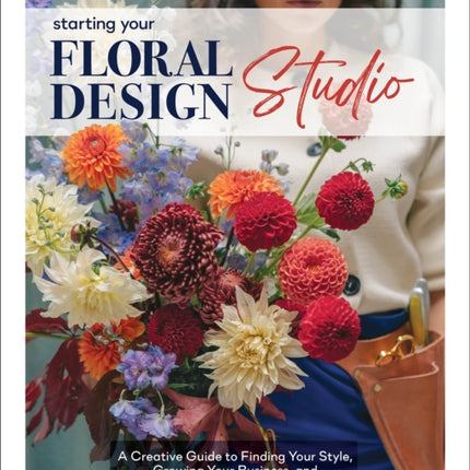 Starting Your Floral Design Studio