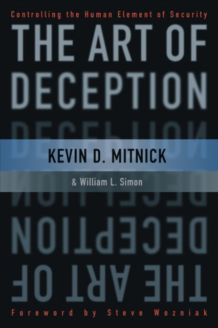 The Art of Deception: Controlling the Human Element of Security