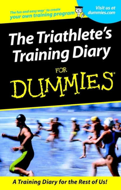 The Triathlete's Training Diary For Dummies