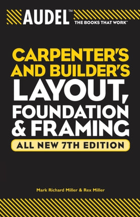 Audel Carpenter's and Builder's Layout, Foundation, and Framing