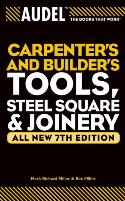 Audel Carpenter's and Builder's Tools, Steel Square, and Joinery