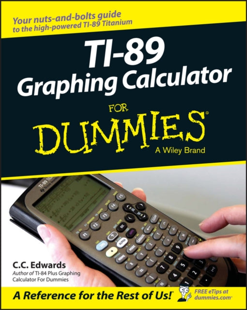 TI89 Graphing Calculator For Dummies For Dummies S