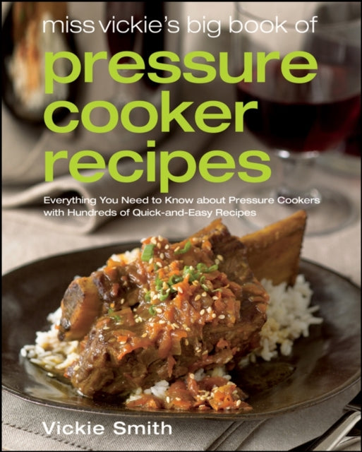 Miss Vickies Big Book Of Pressure Cooker Recipes