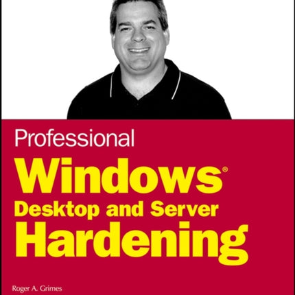 Professional Windows Desktop and Server Hardening