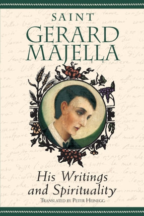 Saint Gerard Majella His Writings and Spirituality