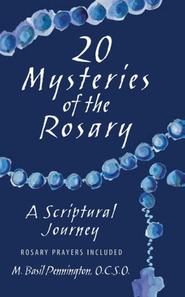 20 Mysteries of the Rosary A Scriptural Journey