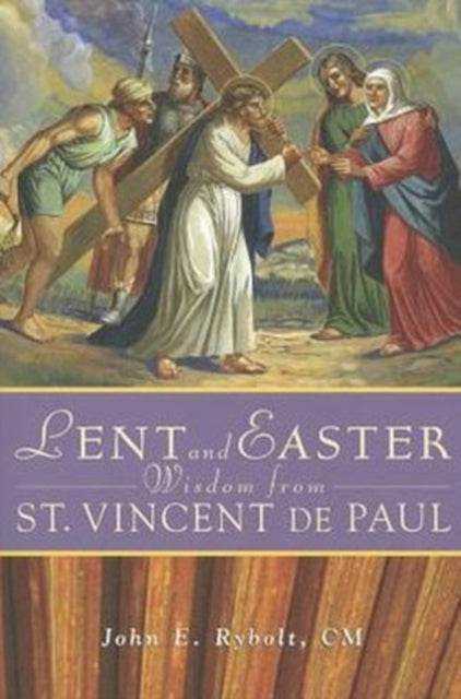 Lent and Easter Wisdom from St Vincent De Paul