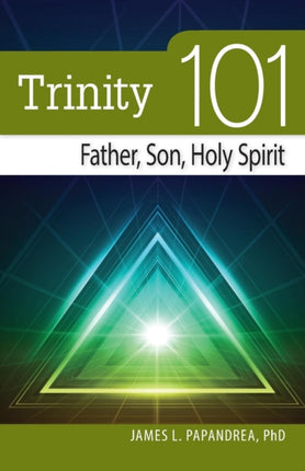 Trinity 101 Father Son Holy Spirit