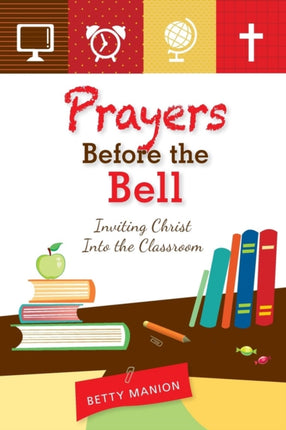 Prayers Before the Bell Inviting Christ Into the Classroom