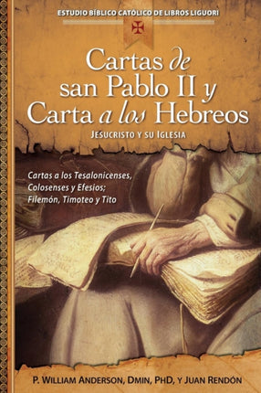 Cartas de San Pablo II y Carta a Los Hebreos Jesucristo y Su Iglesia Estudio Biblico Catolico de Libros Liguori