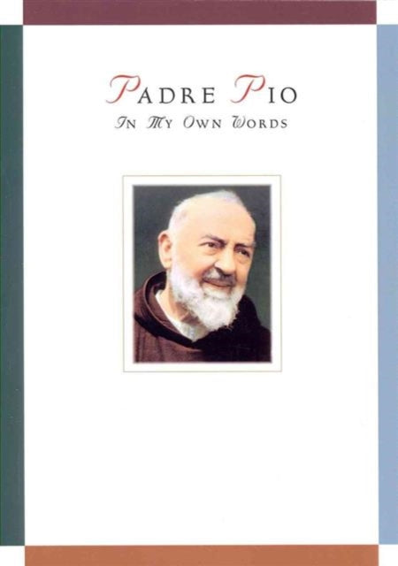 Padre Pio In My Own Words