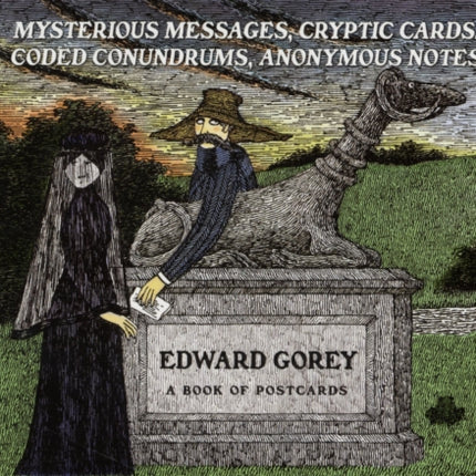 Edward Gorey Mysterious Messages Cryptic Cards Coded Conundrums Anonymous Notes Book of Postcards