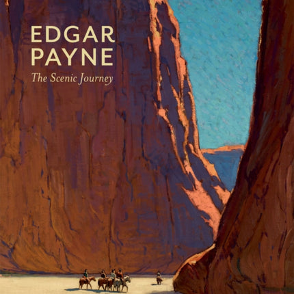 Edgar Payne the Scenic Journey