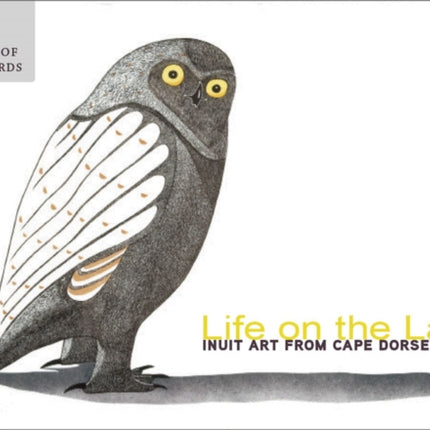 Life on the Land Inuit Art from Cape Dorset Book