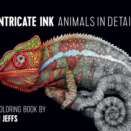 Intricate Ink  Animals in Detail a Coloring Book by Tim Jeffs