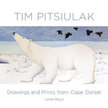 Tim Pitsiulak Drawings and Prints from Cape Dorset