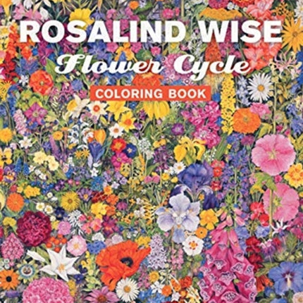 Rosalind Wise Flower Cycle Coloring Book