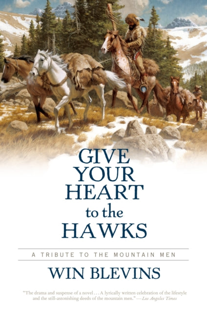 Give Your Heart to the Hawks: A Tribute to the Mountain Men