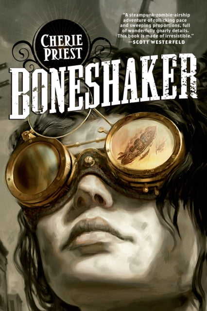 Boneshaker: The Clockwork Century 1