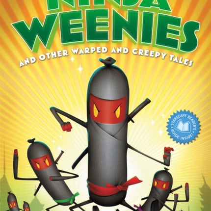 Beware the Ninja Weenies: And Other Warped and Creepy Tales