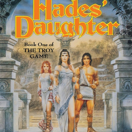 HADES DAUGHTER Book One of the Troy Game Troy Game 1