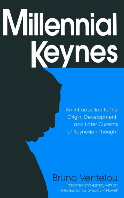 Millennial Keynes The Origins Development and Future of Keynesian Economics