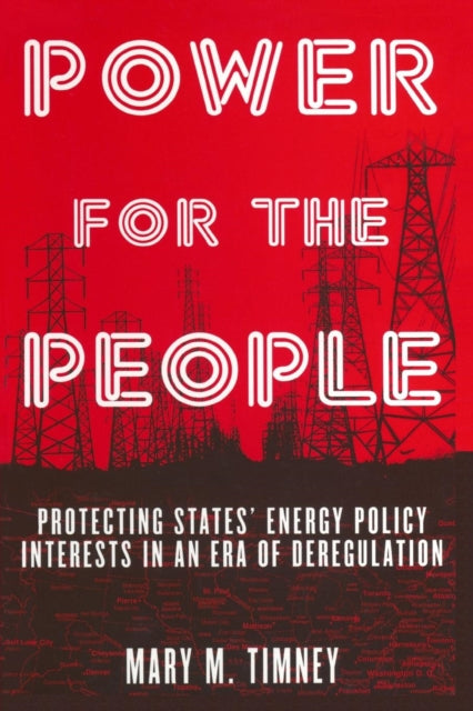 Power for the People Protecting States Energy Policy Interests in an Era of Deregulation Protecting States Energy Policy Interests in an Era of  Policy Interests in an Era of Deregulation