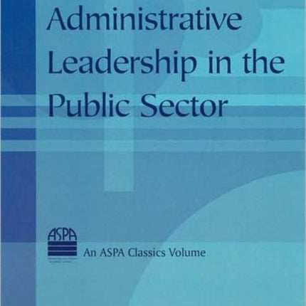 Administrative Leadership in the Public Sector