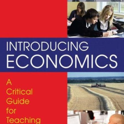 Introducing Economics A Critical Guide for