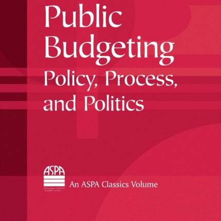 Public Budgeting Policy Process and Politics ASPA