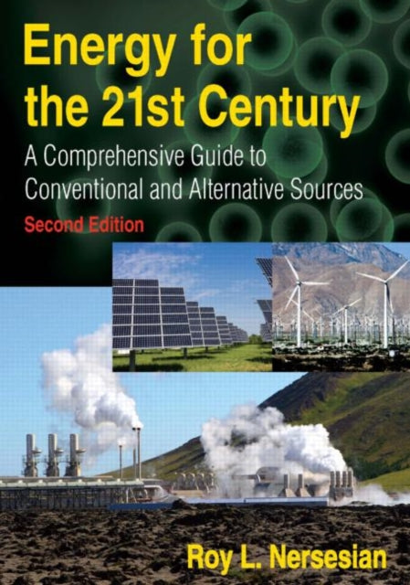 Energy for the 21st Century A Comprehensive Guide to Conventional and Alternative Sources