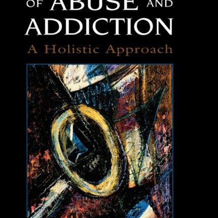 Treatment of Abuse and Addiction