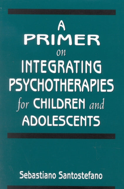 A Primer on Integrating Psychotherapies for