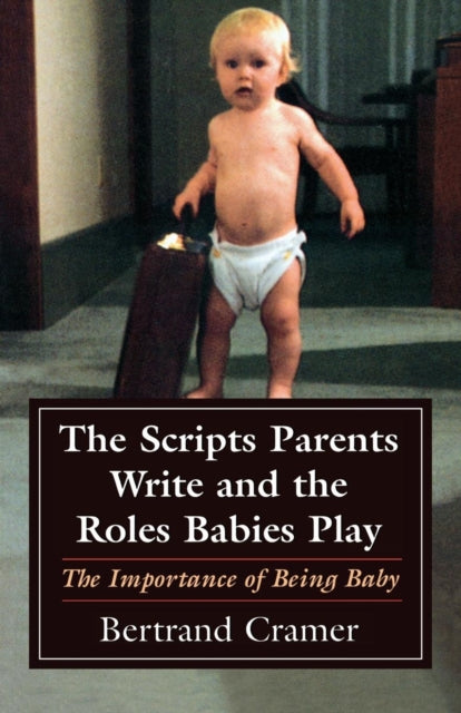 The Scripts Parents Write and the Roles Babies