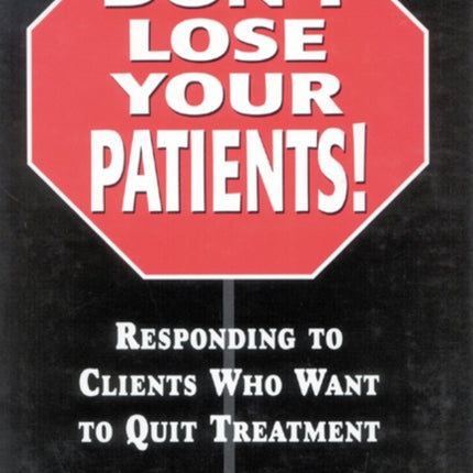 Dont Lose Your Patients