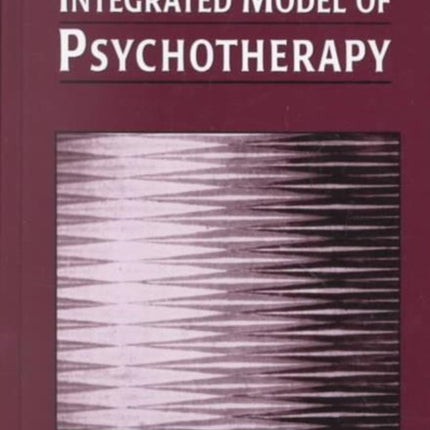 Fundamentals of an Integrated Model of Psychotherapy