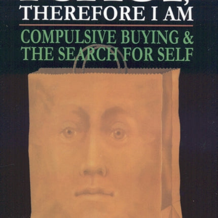 I Shop Therefore I Am