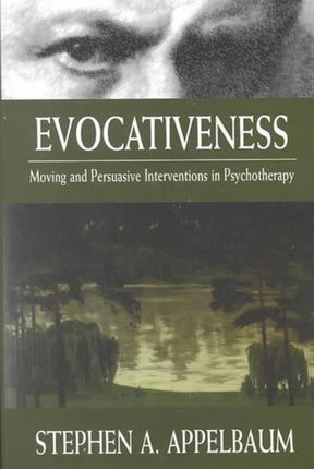 Evocativeness: Moving and Persuasive Interventions in Psychotherapy