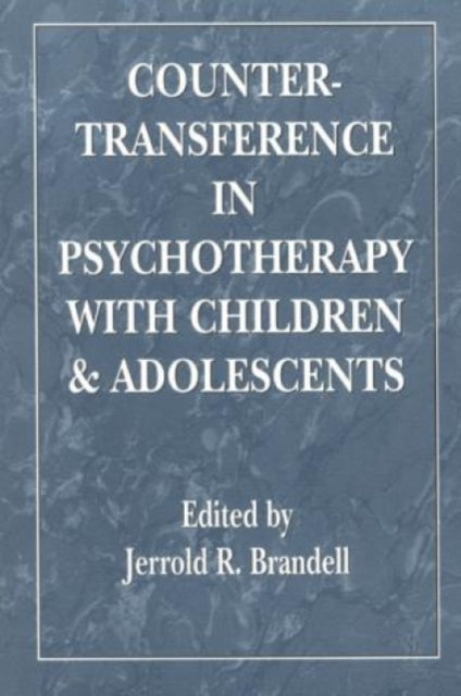 Countertransference in Psychotherapy with Children and Adolescents