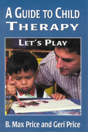 A Guide to Child Therapy: Let's Play