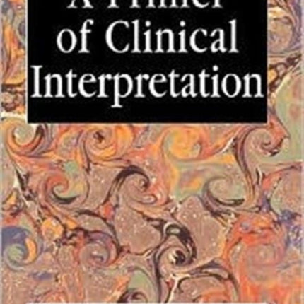 A Primer of Clinical Interpretation