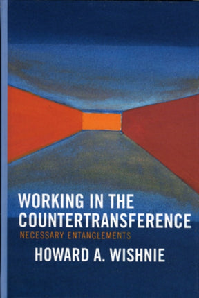 Working in the Countertransference: Necessary Entanglements