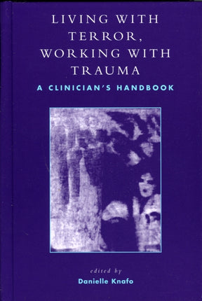 Living With Terror Working With Trauma