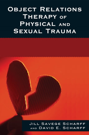 Object Relations Therapy of Physical and Sexual