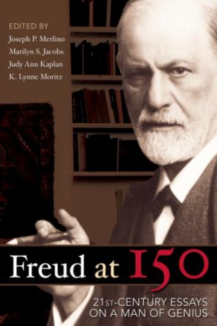 Freud at 150: Twenty First Century Essays on a Man of Genius